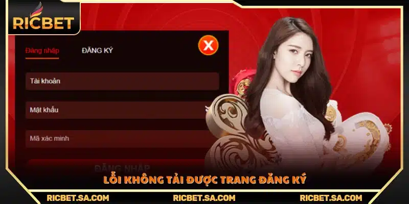 Sự cố trang đăng ký không hiển thị hoặc bị gián đoạn