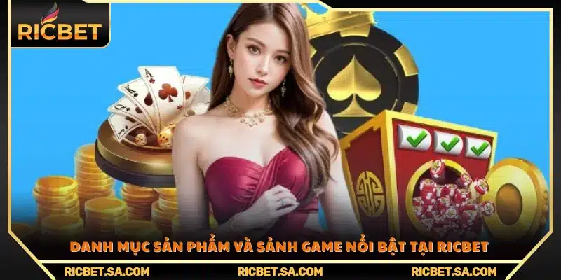 Tổng hợp các sảnh game hấp dẫn và sản phẩm của Ric Bet